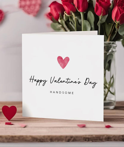 Happy Valentines Day Handsome Card