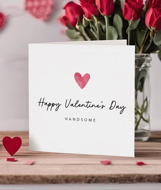 Happy Valentines Day Handsome Card
