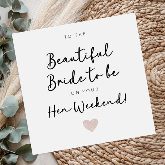 Beautiful Bride to Be on your Hen Weekend Card